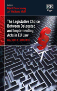 The Legislative Choice Between Delegated and Implementing Acts in Eu Law: Walking a Labyrinth