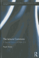 The Leisure Commons: A Spatial History of Web 2.0