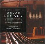 The Leroy Robertson Organ Legacy