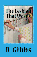 The Lesbian That Wasn't: Who Came Out to Who