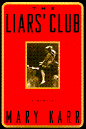 The Liars' Club: A Memoir