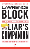 The Liar's Companion: A Field Guide for Fiction Writers