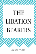 The libation bearers