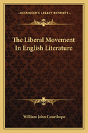 The Liberal Movement in English Literature
