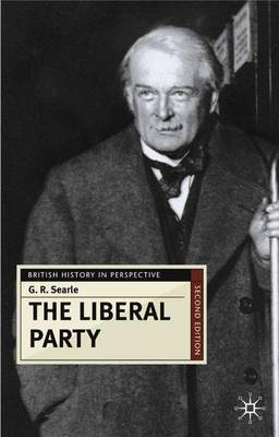 The Liberal Party - Searle, G R