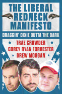 The Liberal Redneck Manifesto: Draggin' Dixie Outta the Dark