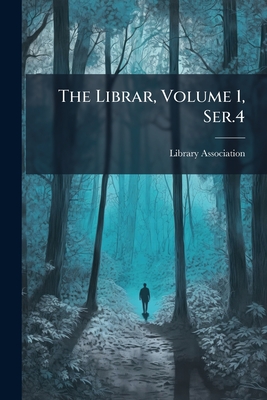 The Librar, Volume 1, Ser.4 - Library Association (Creator)