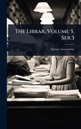 The Librar, Volume 5, Ser.3