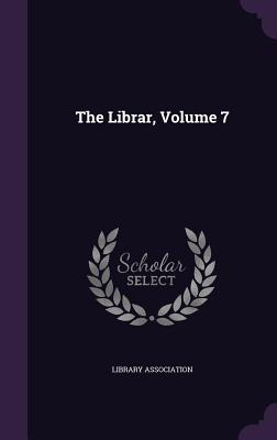 The Librar, Volume 7 - Library Association (Creator)