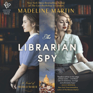 The Librarian Spy: A Novel of World War II