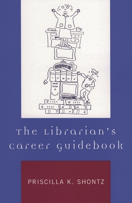 The Librarian's Career Guidebook - Shontz, Priscilla K. (Editor)