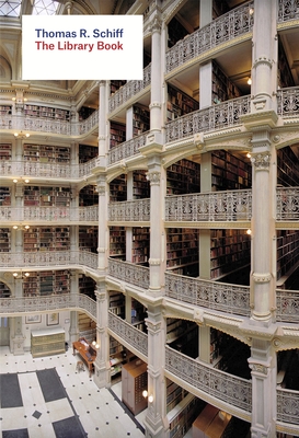 The Library Book - Schiff, Thomas R (Photographer), and Manguel, Alberto (Text by)