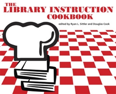 The Library Instruction Cookbook - Sittler, Ryan