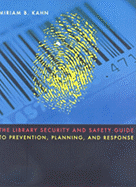 The Library Security and Safety Guide to Prevention, Planning, and Response