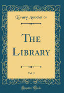The Library, Vol. 2 (Classic Reprint)