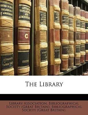The Library - Library Association (Creator), and Bibliographical Society (Great Britain) (Creator)