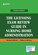 The Licensing Exam Review Guide in Nursing Home Administration