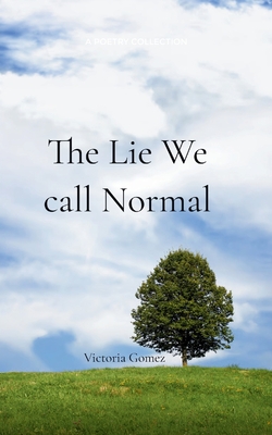 The Lie We Call Normal - Gomez, Victoria