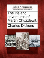 The life and adventures of Martin Chuzzlewit