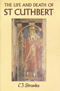 The life and death of St Cuthbert.