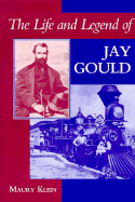 The Life and Legend of Jay Gould