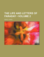 The Life and Letters of Faraday; Volume 2