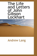 The Life and Letters of John Gibson Lockhart