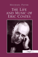 The Life and Music of Eric Coates