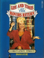 The Life and Times at "the Rovers Return"