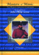 The Life and Times of John Philip Sousa