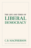 The Life and Times of Liberal Democracy