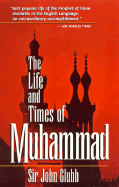The Life and Times of Muhammad