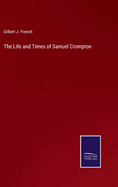 The Life and Times of Samuel Crompton