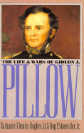 The Life and Wars of Gideon J. Pillow