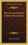 The Life and Work of Andrew Sloan Draper