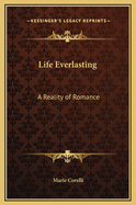 The Life Everlasting: A Reality of Romance