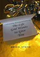 The Life God Wants to Give You