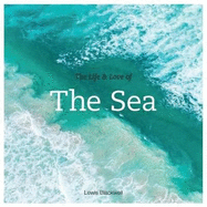The Life & Love of the Sea