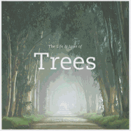 The Life & Love of Trees