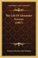 The Life of Alexander Severus (1907)