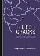 The Life of Cracks: Theory and Application