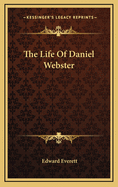 The Life of Daniel Webster