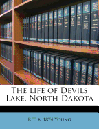 The Life of Devils Lake, North Dakota