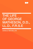 The Life of George Matheson, D.D., LL.D., F.R.S.E