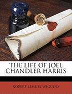 The Life of Joel Chandler Harris