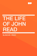 The Life of John Read