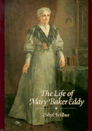 The Life of Mary Baker Eddy