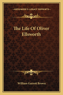 The Life Of Oliver Ellsworth