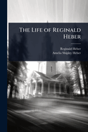 The Life of Reginald Heber