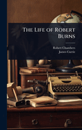 The Life of Robert Burns